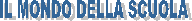 IL MONDO DELLA SCUOLA
