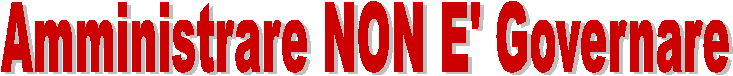 Amministrare NON E' Governare